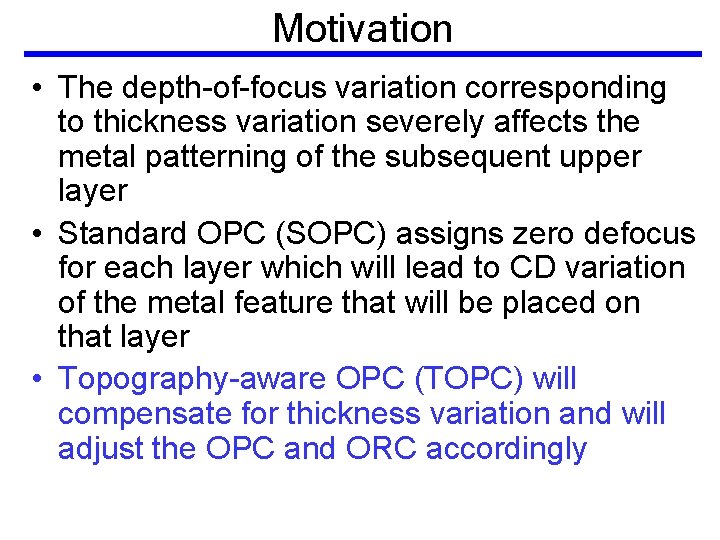 Motivation • The depth-of-focus variation corresponding to thickness variation severely affects the metal patterning