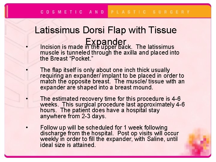  • Latissimus Dorsi Flap with Tissue Expander Incision is made in the upper