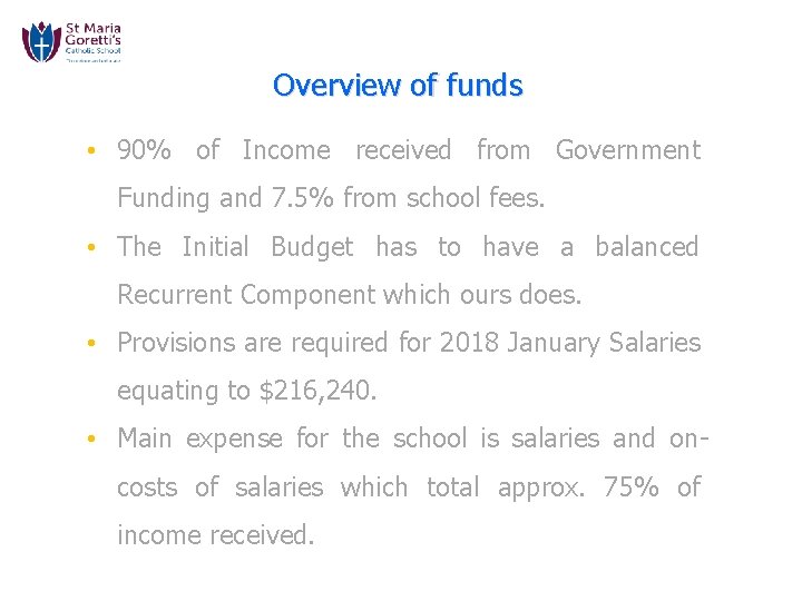 Overview of funds • 90% of Income received from Government Funding and 7. 5%