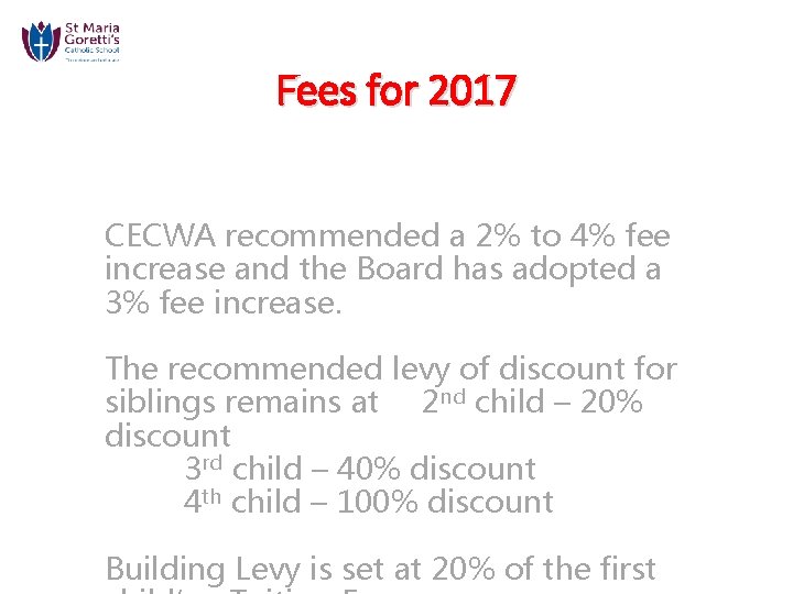 Fees for 2017 CECWA recommended a 2% to 4% fee increase and the Board