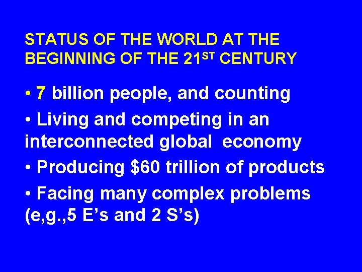 STATUS OF THE WORLD AT THE BEGINNING OF THE 21 ST CENTURY • 7