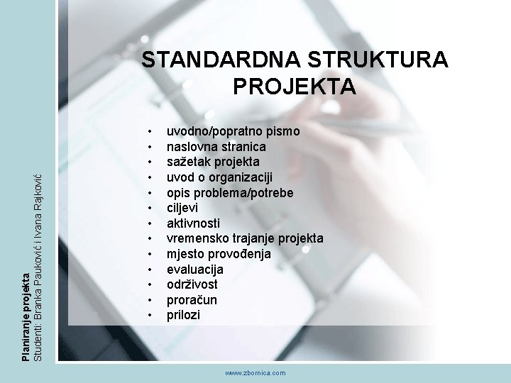 Planiranje projekta Studenti: Branka Pauković i Ivana Rajković STANDARDNA STRUKTURA PROJEKTA • • •