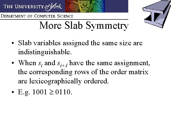 More Slab Symmetry • Slab variables assigned the same size are indistinguishable. • When