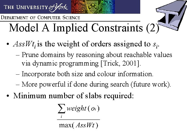 Model A Implied Constraints (2) • Ass. Wti is the weight of orders assigned