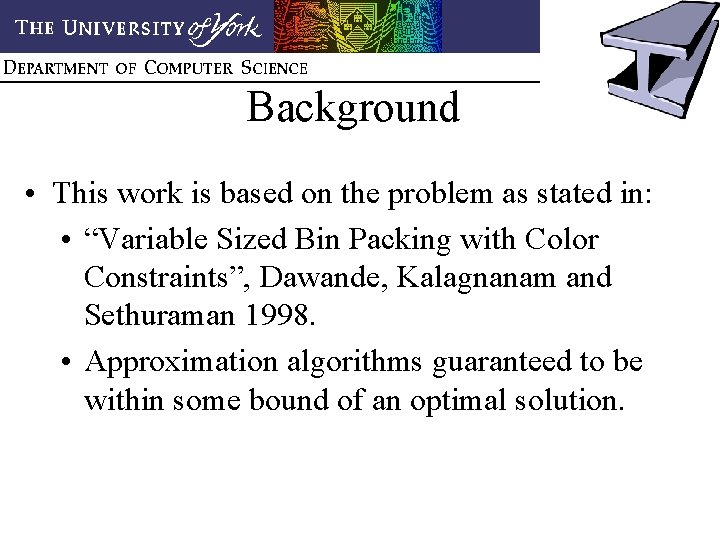 Background • This work is based on the problem as stated in: • “Variable