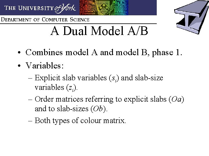 A Dual Model A/B • Combines model A and model B, phase 1. •