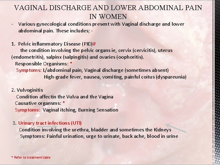 VAGINAL DISCHARGE AND LOWER ABDOMINAL PAIN IN WOMEN - Various gynecological conditions present with