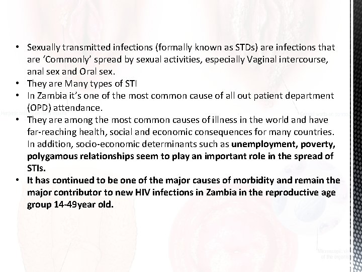  • Sexually transmitted infections (formally known as STDs) are infections that are ‘Commonly’