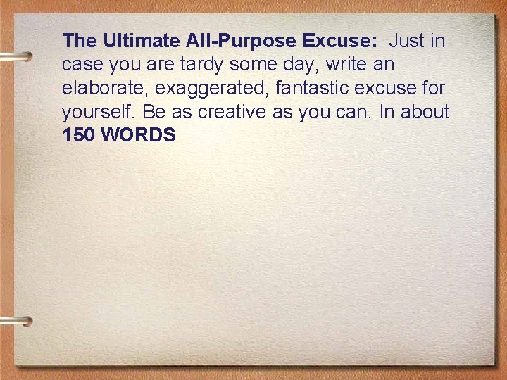 The Ultimate All-Purpose Excuse: Just in case you are tardy some day, write an
