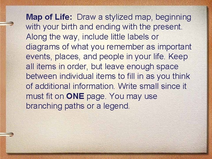 Map of Life: Draw a stylized map, beginning with your birth and ending with