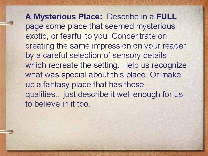 A Mysterious Place: Describe in a FULL page some place that seemed mysterious, exotic,