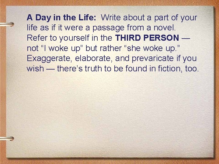 A Day in the Life: Write about a part of your life as if