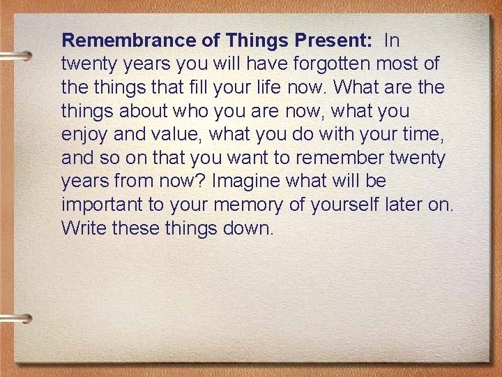 Remembrance of Things Present: In twenty years you will have forgotten most of the