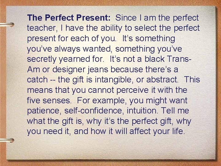 The Perfect Present: Since I am the perfect teacher, I have the ability to