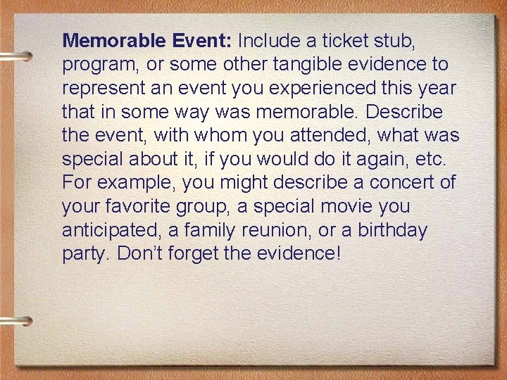 Memorable Event: Include a ticket stub, program, or some other tangible evidence to represent