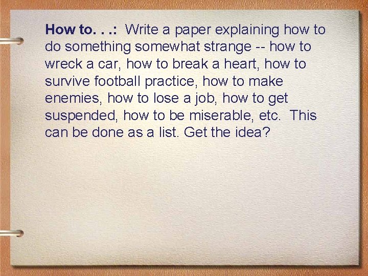 How to. . . : Write a paper explaining how to do something somewhat