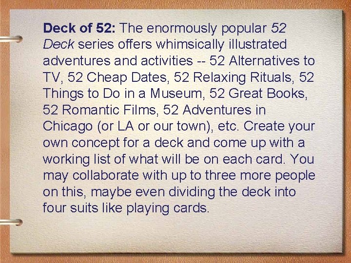 Deck of 52: The enormously popular 52 Deck series offers whimsically illustrated adventures and