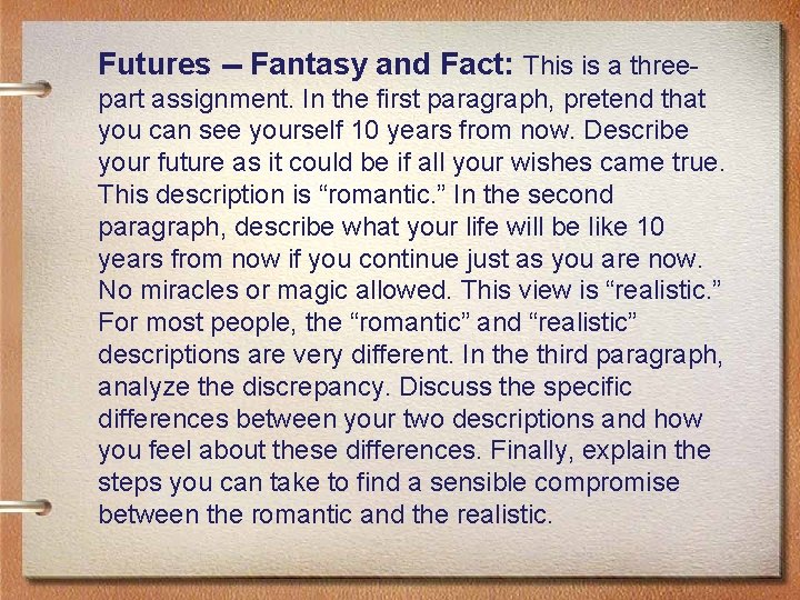 Futures -- Fantasy and Fact: This is a threepart assignment. In the first paragraph,