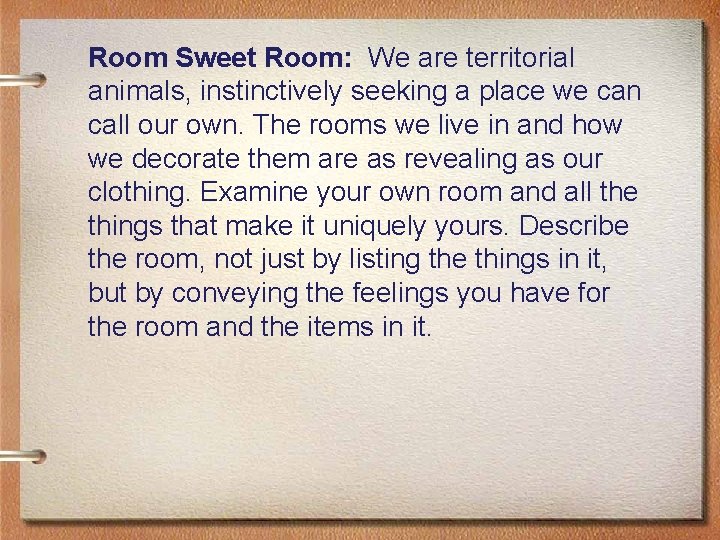 Room Sweet Room: We are territorial animals, instinctively seeking a place we can call