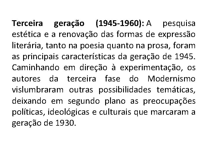 Terceira geração (1945 -1960): A pesquisa estética e a renovação das formas de expressão