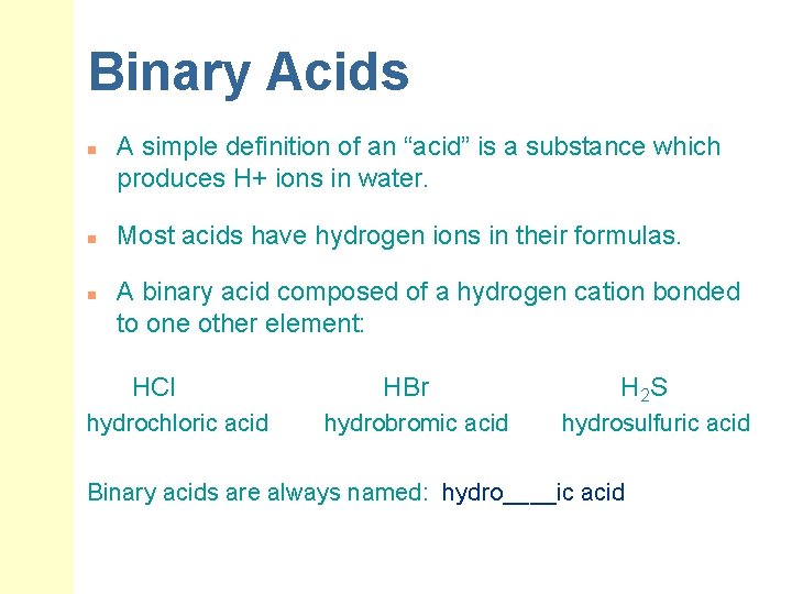 Binary Acids n n n A simple definition of an “acid” is a substance