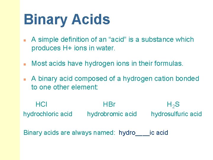 Binary Acids n n n A simple definition of an “acid” is a substance Binary Acids n n n A simple definition of an “acid” is a substance