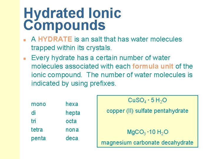 Hydrated Ionic Compounds n n A HYDRATE is an salt that has water molecules Hydrated Ionic Compounds n n A HYDRATE is an salt that has water molecules