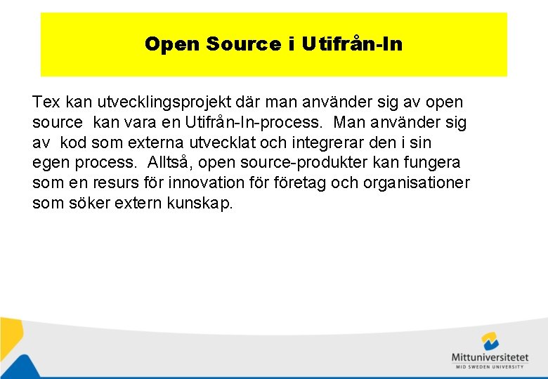 Open Source i Utifrån-In Tex kan utvecklingsprojekt där man använder sig av open source