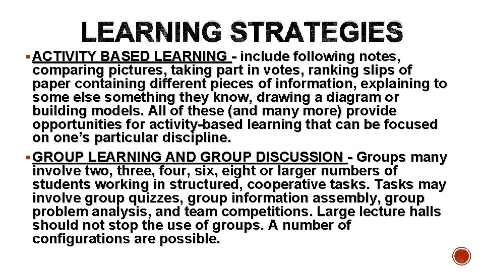  LEARNING STRATEGIES § ACTIVITY BASED LEARNING - include following notes, comparing pictures, taking