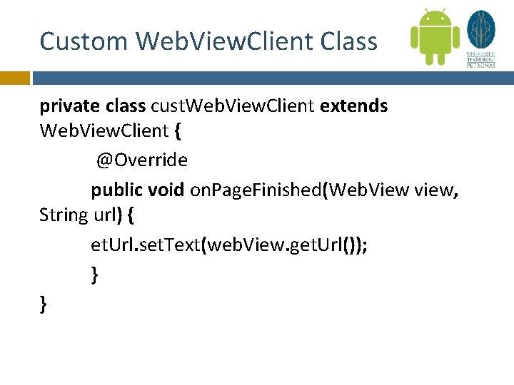 Custom Web. View. Client Class private class cust. Web. View. Client extends Web. View.