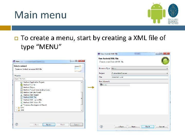 Main menu To create a menu, start by creating a XML file of type