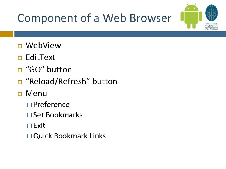Component of a Web Browser Web. View Edit. Text “GO” button “Reload/Refresh” button Menu