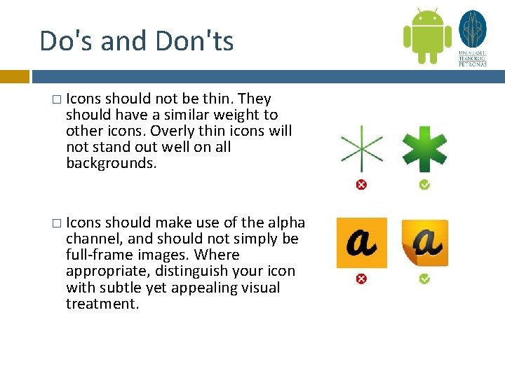 Do's and Don'ts � Icons should not be thin. They should have a similar