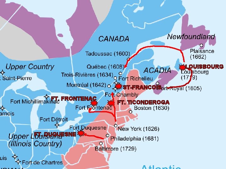 LOUISBOURG ST-FRANCOIS FT. FRONTENAC FT. DUQUESNE FT. TICONDEROGA 