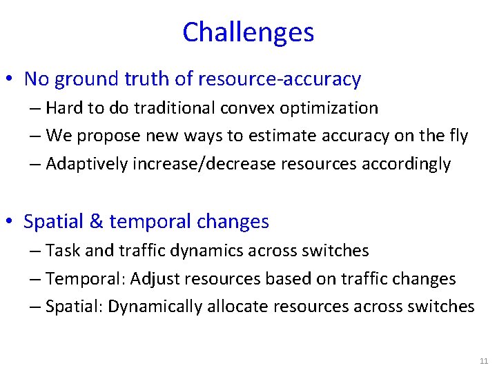 Challenges • No ground truth of resource-accuracy – Hard to do traditional convex optimization