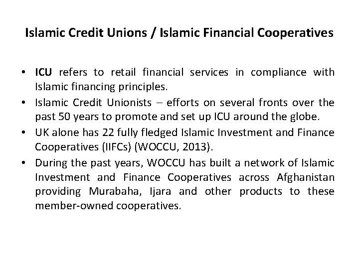 Islamic Credit Unions / Islamic Financial Cooperatives • ICU refers to retail financial services