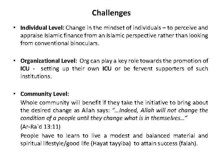 Challenges • Individual Level: Change in the mindset of individuals – to perceive and