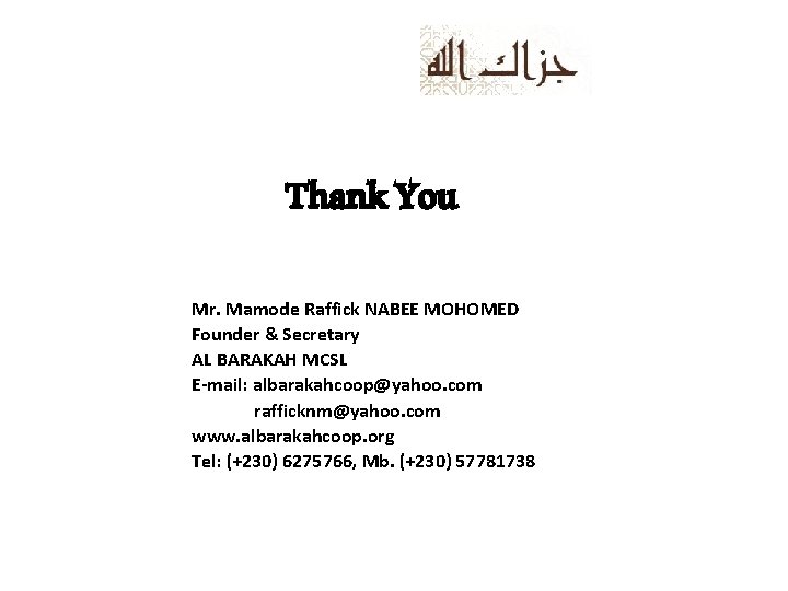 ISLAMIC CREDIT UNION Mr. Mamode Raffick NABEE MOHOMED Founder & Secretary AL BARAKAH MCSL