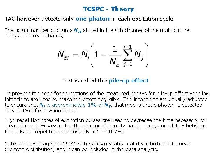 TCSPC - Theory TAC however detects only one photon in each excitation cycle The