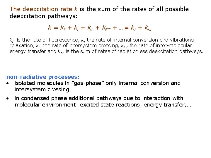 The deexcitation rate k is the sum of the rates of all possible deexcitation