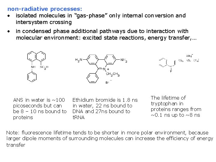 non-radiative processes: • isolated molecules in “gas-phase” only internal conversion and intersystem crossing •