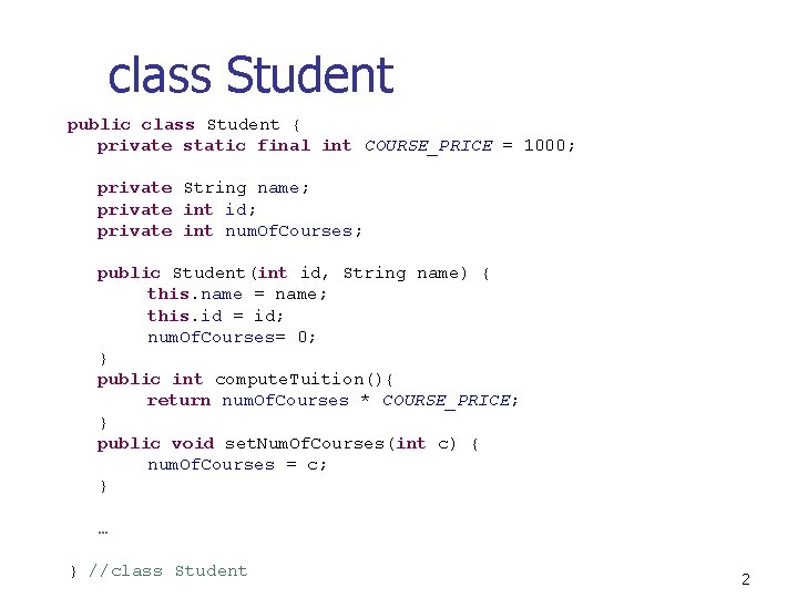 class Student public class Student { private static final int COURSE_PRICE = 1000; private