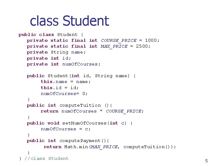 class Student public class Student { private static final int COURSE_PRICE = 1000; private