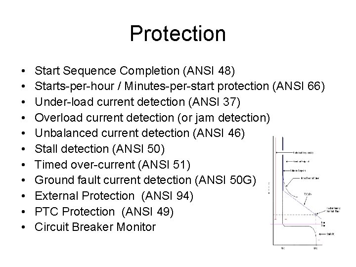 Protection • • • Start Sequence Completion (ANSI 48) Starts-per-hour / Minutes-per-start protection (ANSI