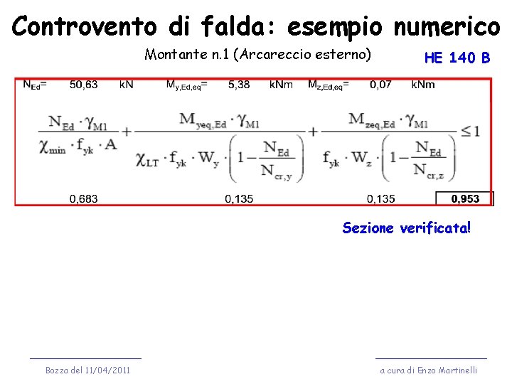 Controvento di falda: esempio numerico Montante n. 1 (Arcareccio esterno) HE 140 B Sezione