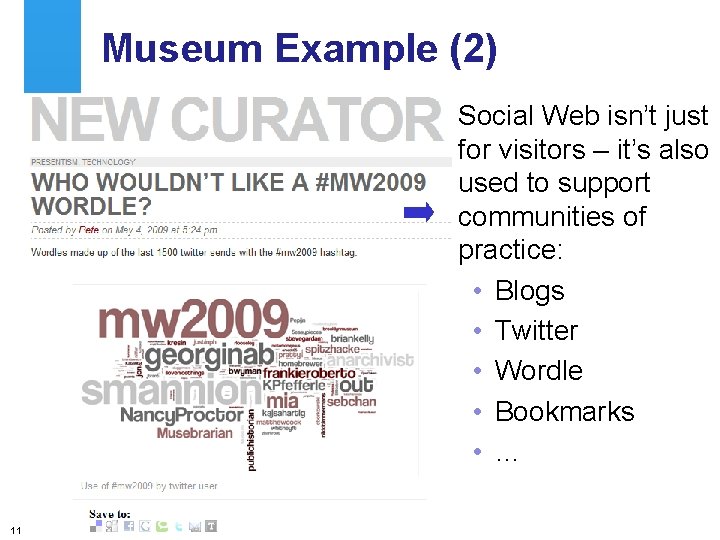 Museum Example (2) Social Web isn’t just for visitors – it’s also used to