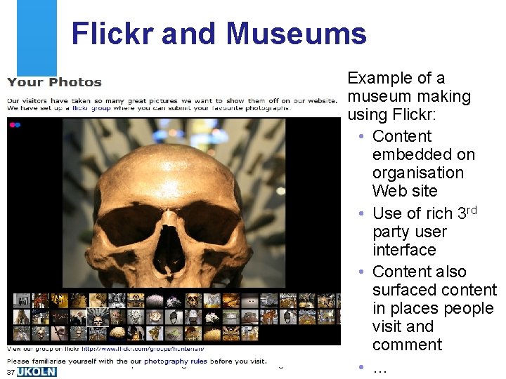 Flickr and Museums A centre of expertise in digital information management 37 Example of