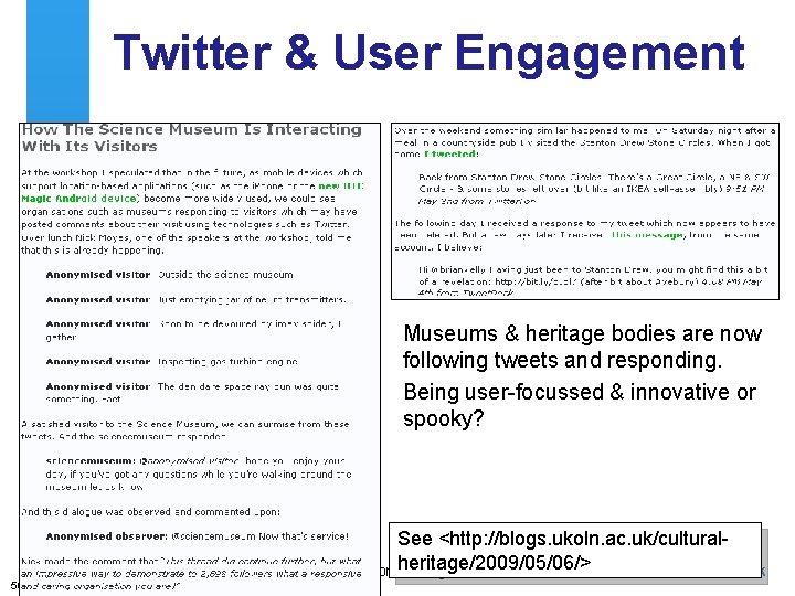 Twitter & User Engagement Museums & heritage bodies are now following tweets and responding.