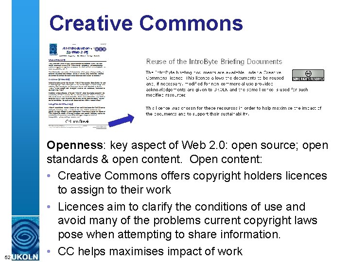 Creative Commons 52 Openness: key aspect of Web 2. 0: open source; open standards