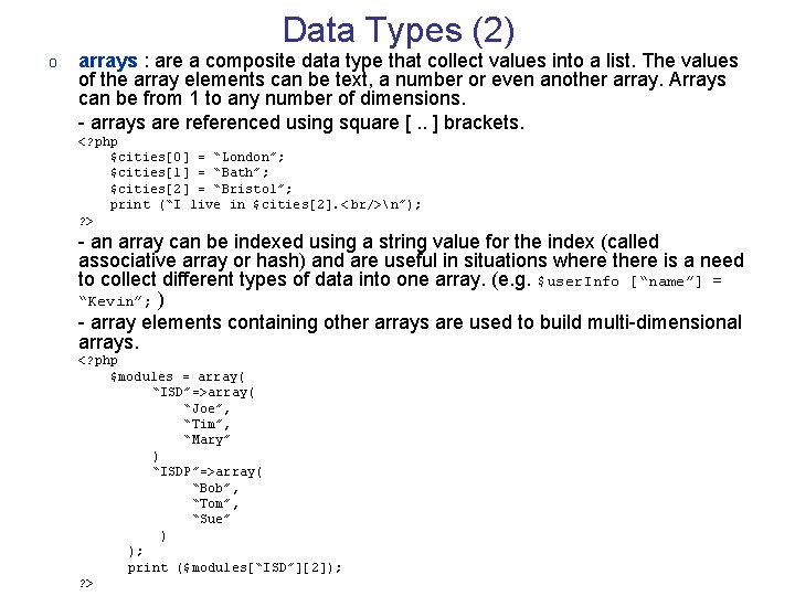 Data Types (2) o arrays : are a composite data type that collect values